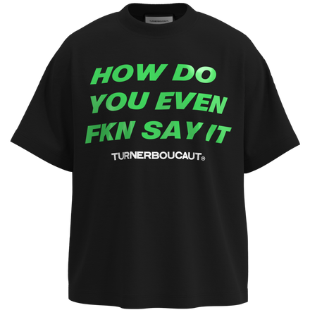 How Do You Even T-Shirt