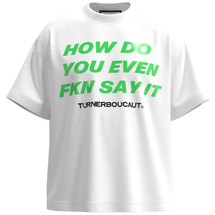 How Do You Even T-Shirt